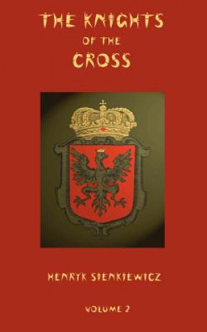 Kniha Knights of the Cross - Volume 2 Henryk K Sienkiewicz