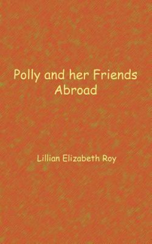 Libro Polly and her friends abroad Lillian Elizabeth Roy