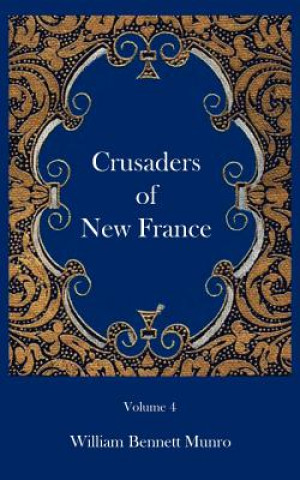 Książka Crusaders of New France William Bennett Munro