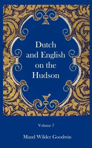 Buch Dutch and English of the Hudson Maud Wilder Goodwin