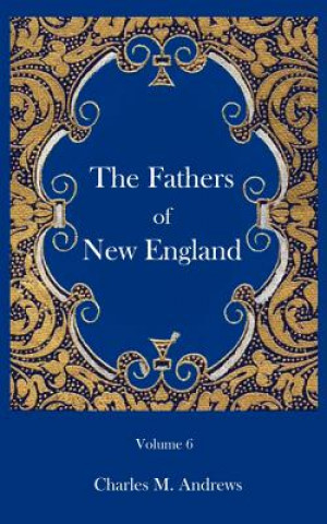 Kniha Fathers of New England Andrews M Charles