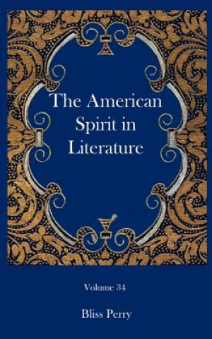 Carte American Spirit in Literature Bliss Perry