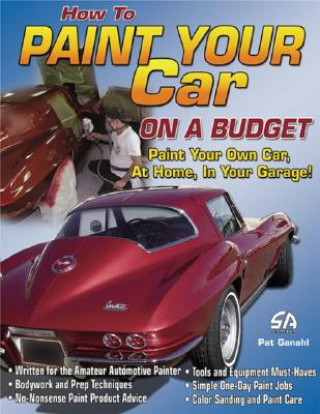 Kniha How to Paint Your Car on a Budget Pat Ganahl
