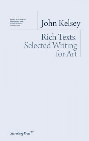 Buch Rich Texts - Selected Writing for Art John Kelsey