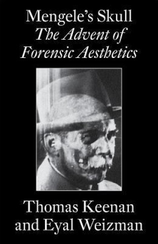 Kniha Mengele's Skull - the Advent of A Forensic Aesthetics Thomas Keenan