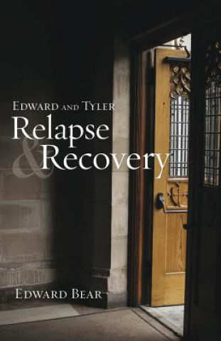 Книга Edward and Tyler Relapse & Recovery Edward Bear