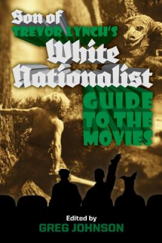 Kniha Son of Trevor Lynch's White Nationalist Guide to the Movies Trevor Lynch