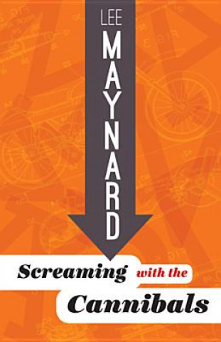 Libro Screaming with the Cannibals Lee Maynard