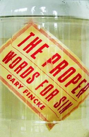 Livre Proper Words for Sin Gary Fincke