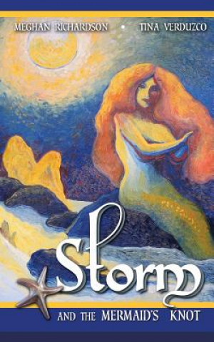 Könyv Storm & the Mermaid's Knot Tina Verduzco