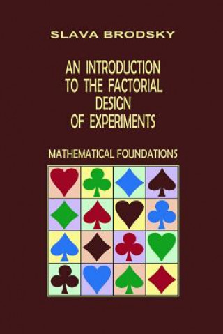 Kniha Introduction to the Factorial Design of Experiments (Mathematical Foundations) Slava Brodsky