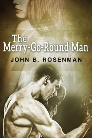 Kniha Merry-Go-Round Man John B Rosenman