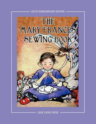 Book Mary Frances Sewing Book 100th Anniversary Edition Jane Eayre Fryer