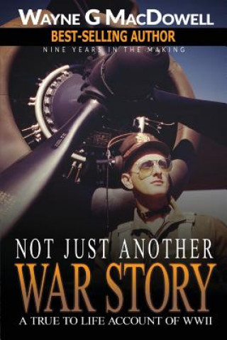 Kniha Not Just Another War Story Wayne G MacDowell