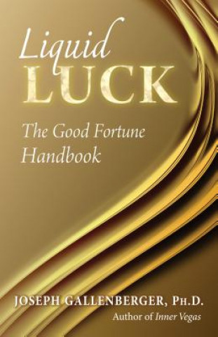 Kniha Liquid Luck Joseph Gallenberger