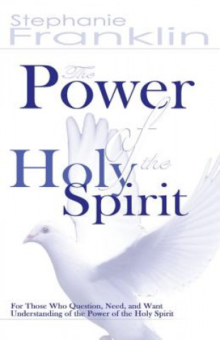 Książka Power of the Holy Spirit Stephanie Franklin