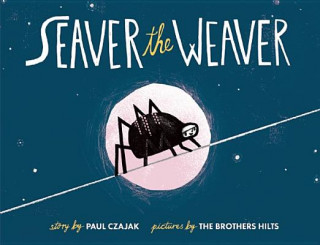 Könyv Seaver the Weaver Paul Czajak