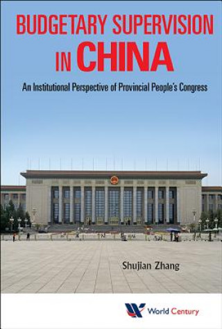 Libro Budgetary Supervision In China: An Institutional Perspective Of Provincial People's Congress Shujian Zhang