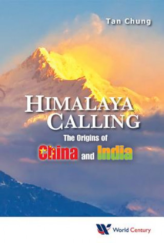 Kniha Himalaya Calling: The Origins Of China And India Chung Tan