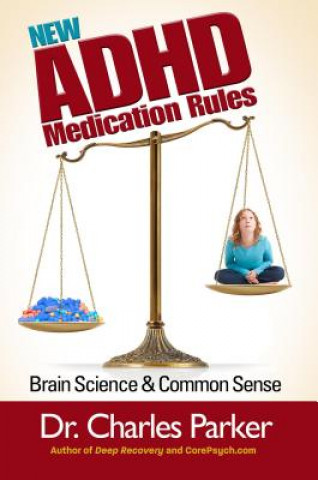 Könyv New ADHD Medication Rules Dr Charles Parker