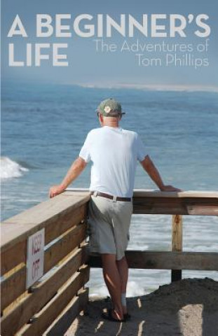 Kniha Beginner's Life Tom Phillips