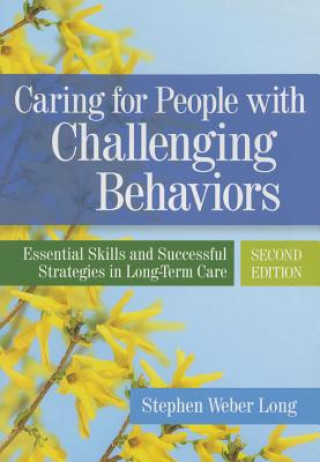 Kniha Caring For People With Challenging Behaviors Stephen Weber Long