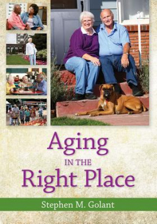 Carte Aging in the Right Place Stephen M. Golant