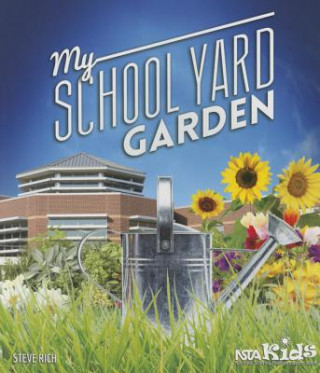 Buch My School Yard Garden Steve Rich