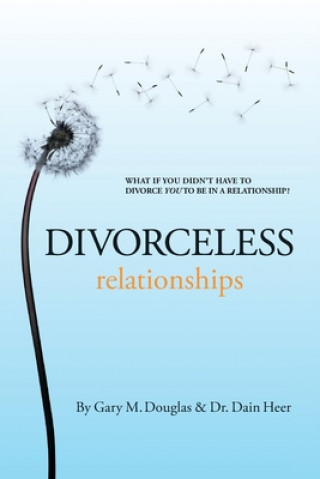 Книга Divorceless Relationships Gary M Douglas