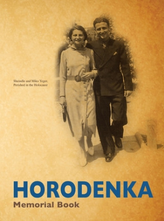 Könyv Yizkor (Memorial) Book of Horodenka, Ukraine - Translation of Sefer Horodenka Shimon Meltzer