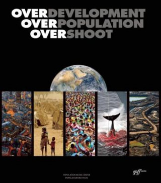Carte Overdevelopment, Overpopulation, Overshoot Eileen Crist