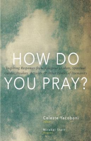 Livre How Do You Pray? Celeste Yacoboni