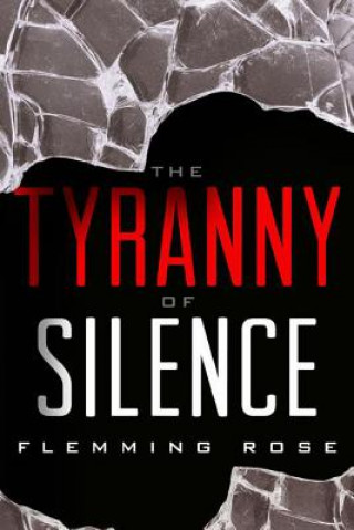 Kniha Tyranny of Silence Flemming Rose