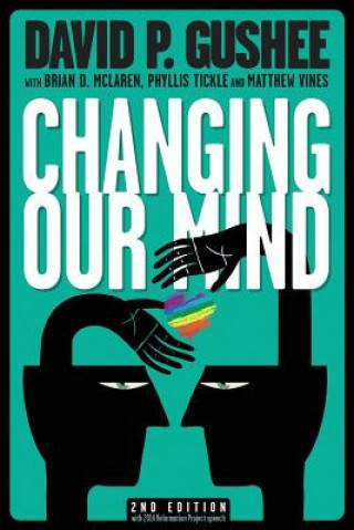 Könyv Changing Our Mind, second edition David P Gushee