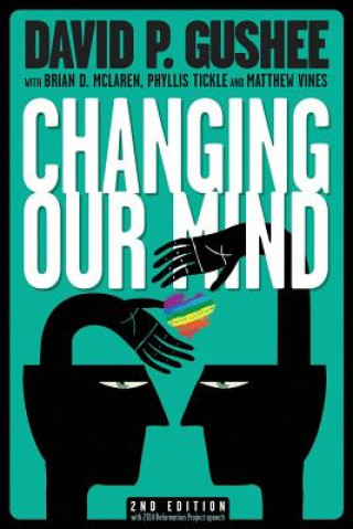 Kniha Changing Our Mind, second edition David P Gushee