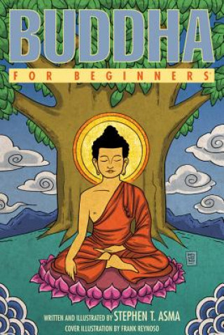 Kniha Buddha for Beginners Stephen T. Asma