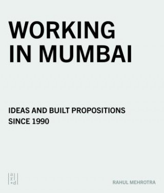 Libro Working in Mumbai: RMA Architects Raul Mehrotra