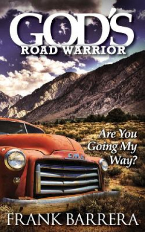 Livre God's Road Warrior Frank Barrera