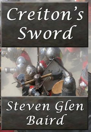 Könyv Creiton's Sword Steven Glen Baird