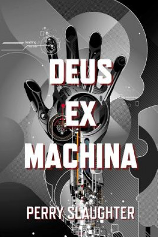 Kniha Deus ex Machina Perry Slaughter