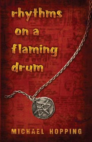 Kniha Rhythms on a Flaming Drum Michael Hopping