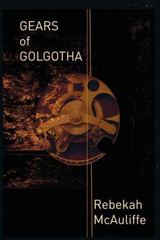 Carte Gears of Golgotha Rebekah McAuliffe