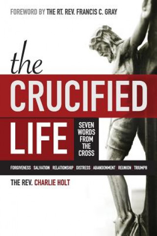 Kniha Crucified Life Charlie Holt