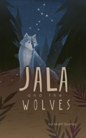 Kniha Jala and the Wolves Marti Dumas
