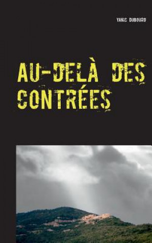 Könyv Au-dela des contrees Yanic Dubourg