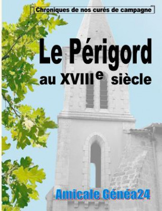 Könyv Perigord au XVIIIe siecle. Amicale Genea24