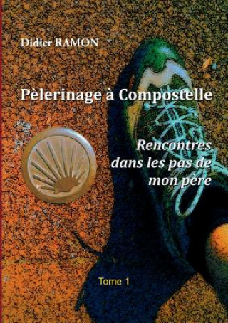 Kniha Pelerinage a Compostelle Didier Ramon