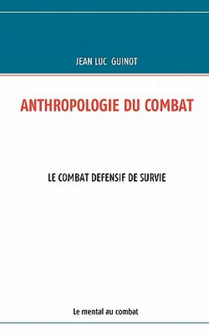 Book Anthropologie Du Combat JEAN LUC GUINOT