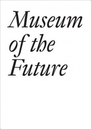 Könyv Museum of the Future Chris Dercon