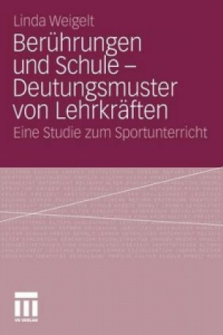 Kniha Beruhrungen Und Schule - Deutungsmuster Von Lehrkraften 9783531924441